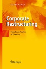 David Vance (auth.) — Corporate Restructuring: From Cause Analysis to Execution