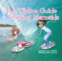 Ammi-Joan Paquette — The Tiptoe Guide to Tracking Mermaids