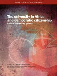 M. Luescher-Mamashela — The University in Africa and Democratic Citizenship : Hothouse or Training Ground?