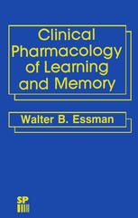 Walter B. Essman M.D., Ph.D. (auth.) — Clinical Pharmacology of Learning and Memory