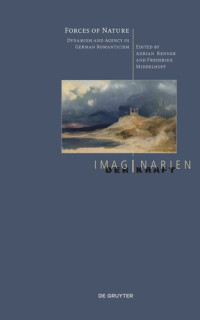 Adrian Renner (editor); Frederike Middelhoff (editor) — Forces of Nature: Dynamism and Agency in German Romanticism