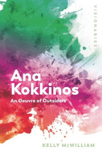 Kelly McWilliam — Ana Kokkinos: An Oeuvre of Outsiders
