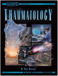 Phil Masters — GURPS 4th edition. Thaumatology