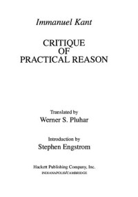 Immanuel Kant; Werner S. Pluhar — Critique of practical reason