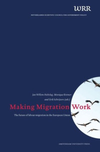 Jan Willem Holtslag (editor); Monique Kremer (editor); Erik Schrijvers (editor) — Making Migration Work: The Future of Labour Migration in the European Union