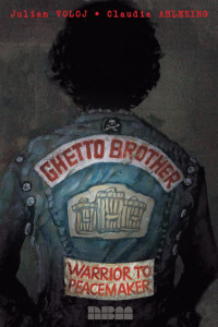 Ahlering, Claudia; Melendez, Benjy; Voloj, Julian — Ghetto brother: warrior to peacemaker