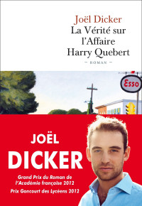 Joël Dicker — La vérité sur l'affaire Harry Quebert - Marcus Goldman #01