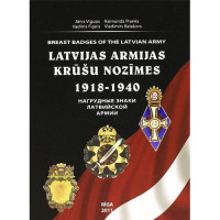 Jānis Vigups; et al — Latvijas armijas krūšu nozīmes, 1918-1940 = Breast badges of the Latvian army, 1918-1940