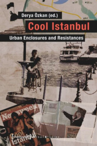 Derya Özkan (editor) — Cool Istanbul: Urban Enclosures and Resistances