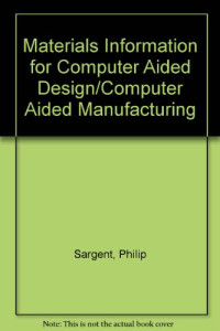 Philip Sargent (Auth.) — Materials Information for CAD/CAM