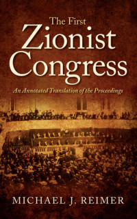 Michael J. Reimer — The First Zionist Congress