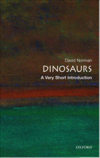 Norman, David — Dinosaurs: a very short introduction