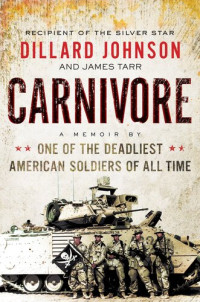 Dillard Johnson, James Tarr — Carnivore: A Memoir by One of the Deadliest American Soldiers of All Time
