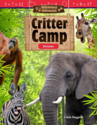 Linda Ruggieri; Kat Bernardo — Amazing Animals: Critter Camp: Division