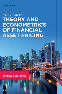 Kian Guan Lim — Theory and Econometrics of Financial Asset Pricing