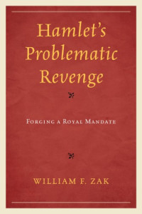 Zak, William F — Hamlet's Problematic Revenge: Forging a Royal Mandate