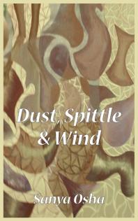 Sanya Osha — Dust, Spittle and Wind
