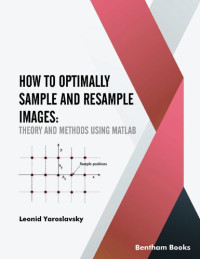 Leonid Yaroslavsky — How to Optimally Sample and Resample Images