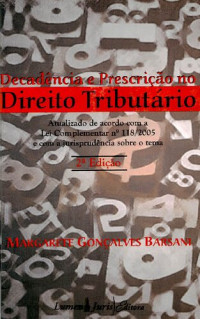 Margarete Gonçalves Barsani — Decadência e Prescrição no Direito Tributário