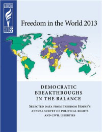Puddington A. — Freedom in the World 2013: Democratic Breakthroughs in the Balance