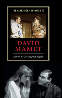 Christopher Bigsby — The Cambridge Companion to David Mamet (Cambridge Companions to Literature)