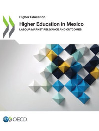 OECD — Higher Education in Mexico Labour Market Relevance and Outcomes: Labour Market Relevance and Outcomes