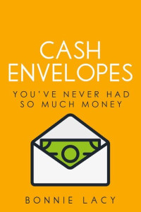 Bonnie Lacy — Cash Envelopes: You've Never Had So Much Money