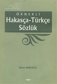 Ekrem Arıkoğlu — Örnekli Hakasça-Türkçe Sözlük