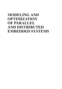 Arslan Munir, Ann Gordon-Ross, Sanjay Ranka — Modeling and Optimization of Parallel and Distributed Embedded Systems