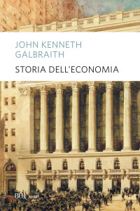 John Kenneth Galbraith — Storia dell'economia