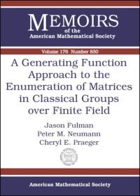 Jason Fulman, Peter M. Neumann, Cheryl E. Praeger — A Generating Function Approach To The Enumeration Of Matrices In Classical Groups Over Finite Fields