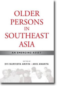 Evi Nurvidya Arifin, Aris Ananta — Older Persons in Southeast Asia: An Emerging Asset