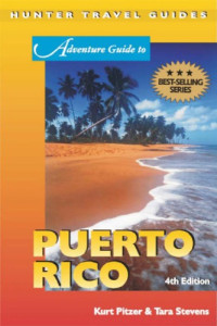 Kurt Pitzer; Tara Stevens — Adventure guide to Puerto Rico