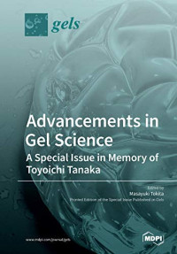 Masayuki Tokita (editor) — Advancements in Gel Science-A Special Issue in Memory of Toyoichi Tanaka