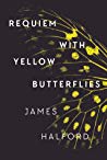 James Halford — Requiem with Yellow Butterflies
