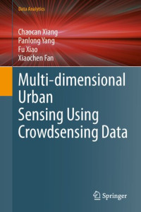 Chaocan Xiang, Panlong Yang, Fu Xiao, Xiaochen Fan — Multi-dimensional Urban Sensing Using Crowdsensing Data