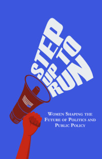 Myel Jenkins; Tara Sreekrishnan; Jackie Smith; Dionne Ybarra; Delaine Eastin — Step Up to Run: Women Shaping the Future of Politics and Public Policy