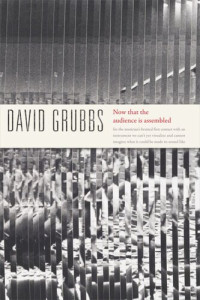 David Grubbs — Now that the audience is assembled