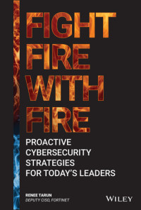 Renee Tarun — Fight Fire with Fire: Proactive Cybersecurity Strategies for Today's Leaders