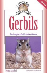 Donna Anastasi — Gerbils: The Complete Guide to Gerbil Care
