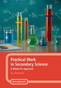 Ian Abrahams — Practical Work in Secondary Science: A Minds-On Approach