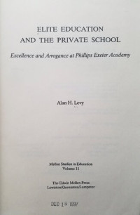 Alan H. Levy — Elite Education and the Private School: Excellence and Arrogance at Phillips Exeter Academy