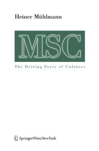 Heiner Muhlmann — MSC Maximal Stress Cooperation: The Driving Force of Cultures