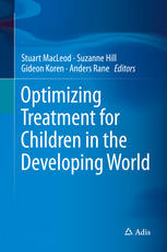 Stuart MacLeod, Suzanne Hill, Gideon Koren, Anders Rane (eds.) — Optimizing Treatment for Children in the Developing World