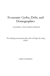 Carlos Alegria — Economic Cycles, Debt and Demographics: The underlying macroeconomic forces that will shape the coming decades