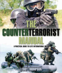 Leroy Thompson — The counterterrorist manual : a practical guide to elite international units