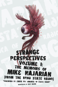 Najarian, Mike, Fay, Chuck, Medium, Matt, Najarian, Carol — Strange Perspectives Volume 1: the Memoirs of Mike Najarian (From the Band State Radio)