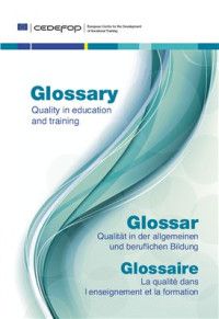  — Glossary /Glossar / Glossaire - Quality in education and training - Qualität in der allgemeinen und beruflichen Bildung - La qualité dans lʼenseignement et la formation