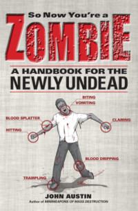 Austin, John — So now you're a zombie: a handbook for the newly undead