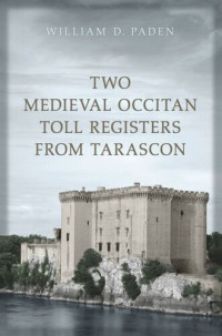 William D. Paden — Two Medieval Occitan Toll Registers from Tarascon